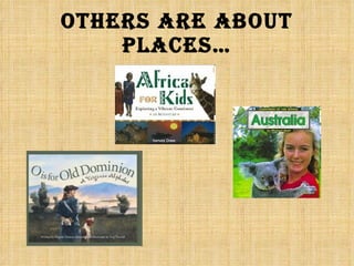 Others are about places…