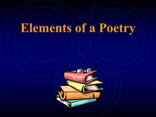 Elements of a Poetry
 