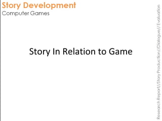 Story In Relation to Game
 