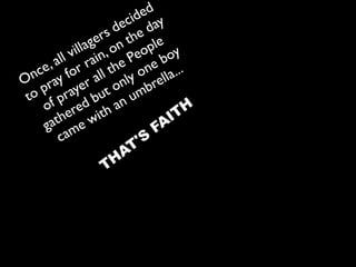 ed
                                  id ay
                               ec d
                            s d the
                         er n
                      lag , o
                    il n                le
                                     op oy
                 l v rai e Pe b
               al r
             e, fo
           nc ay              h one a...
                           l t ly
         O r             al n            ell
             p ray u  er t o mbr
          to f p         b an u
             o red th                           H
                he wi
              at e                           IT
             g m                        FA
                ca                  'S
                                AT
                           T  H




cc licensed ( BY ) ﬂickr photo by princedd:
http://ﬂickr.com/photos/edp-pics/6450761035/
 