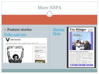  Feature stories
Police and race
More NSPA
Missing
Mom
 