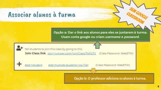 Associar alunos à turma
9
 