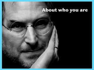 About who you are
 
