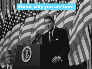 About why you are here
 