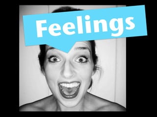 Feeli ngs
 