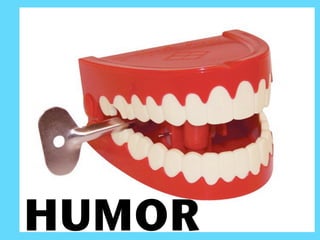 HUMOR
 