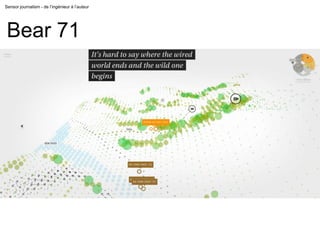Sensor journalism - de l’ingénieur à l’auteur
Bear 71
 