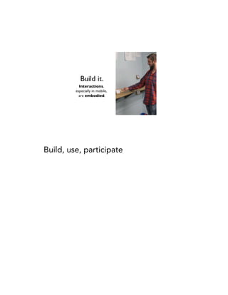 Build, use, participate
 