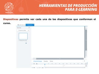Diapositivas permite ver cada una de las diapositivas que conforman el
curso.
 