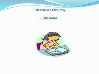 Personalised CreativitySTORY MAKER 