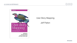 19
MB Assembly
LE LIVRE DE RÉFÉRENCE
User Story Mapping
Jeff Patton
 