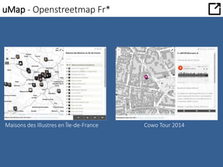 uMap - Openstreetmap Fr* 
Maisons des Illustres en Île-de-France Cowo Tour 2014 
 