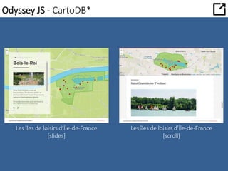 Odyssey JS - CartoDB* 
Les îles de loisirs d’Île-de-France 
[slides] 
Les îles de loisirs d’Île-de-France 
[scroll] 
