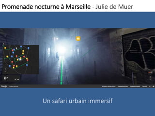 Promenade nocturne à Marseille - Julie de Muer 
Un safari urbain immersif 
 