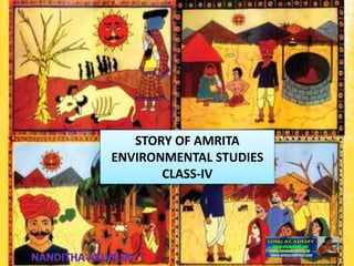 STORY OF AMRITA
ENVIRONMENTAL STUDIES
CLASS-IV
 