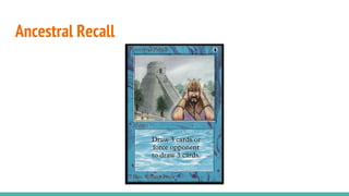 Ancestral Recall
 