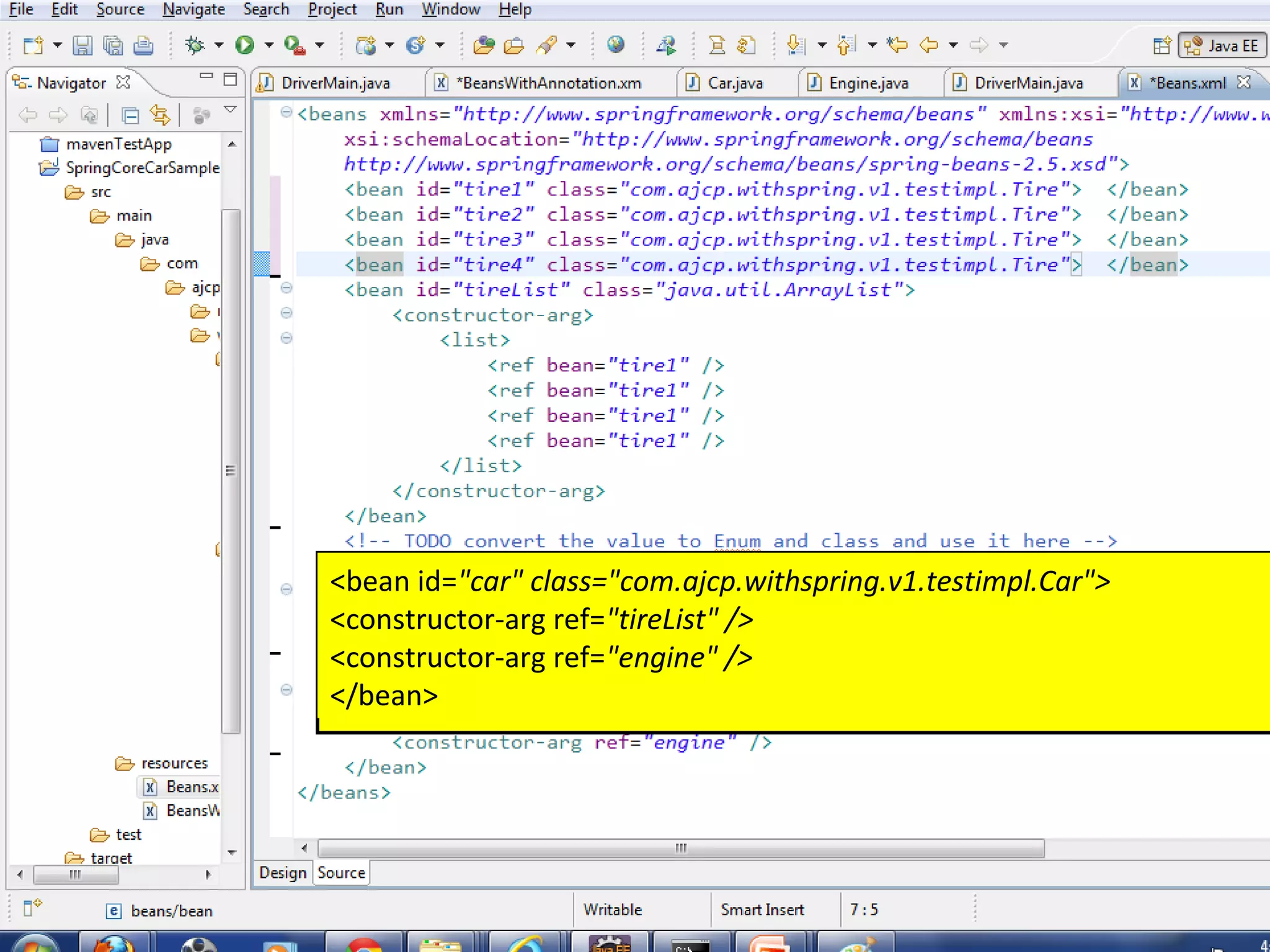 <bean id="car" class="com.ajcp.withspring.v1.testimpl.Car">
<!-- setter Injection example -->
<constructor-arg ref="tireList" />
<bean id="engine" class="com.ajcp.withspring.v1.testimpl.Engine">
<constructor-arg ref="engine" />
<property name="type" value="V4"></property>
</bean>
</bean>
 