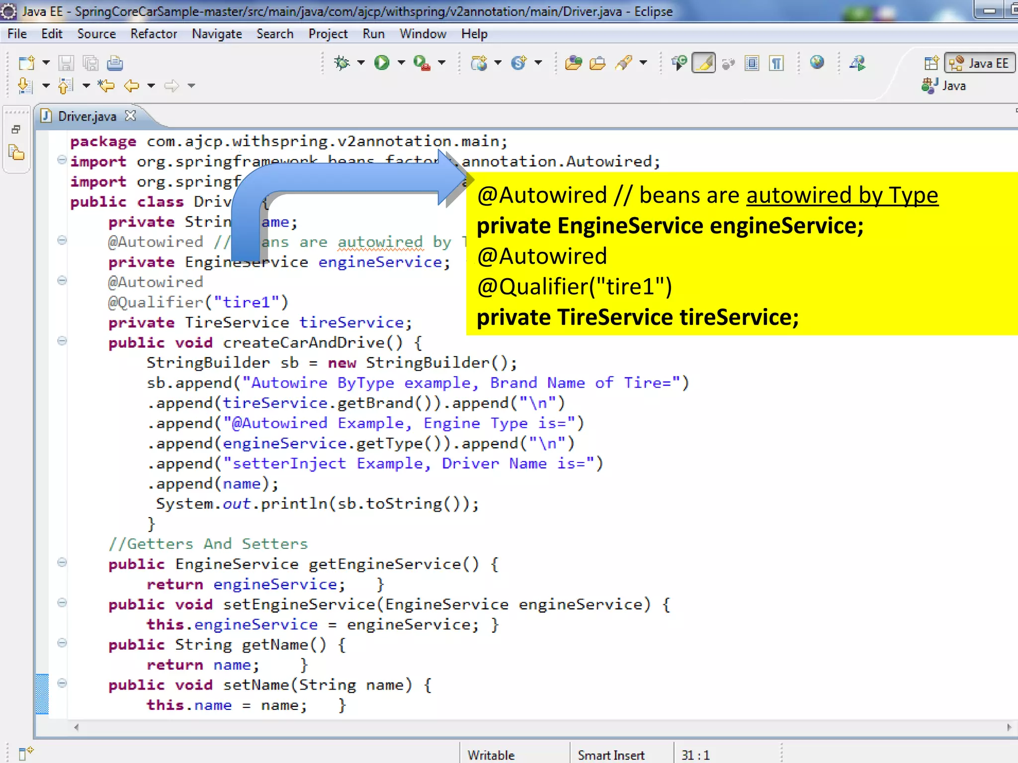 @Autowired // beans are autowired by Type
private EngineService engineService;
@Autowired
@Qualifier("tire1")
private TireService tireService;
 