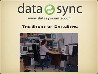 The Story of DataSync
 