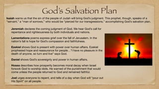 God’s Salvation Plan
Isaiah warns us that the sin of the people of Judah will bring God’s judgment. This prophet, though, ...
