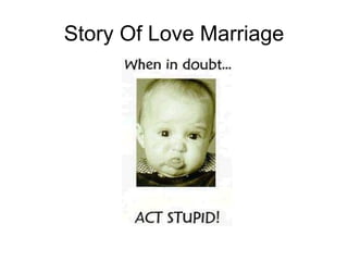 Story Of Love Marriage
 