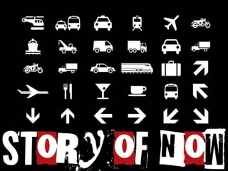 Story of now