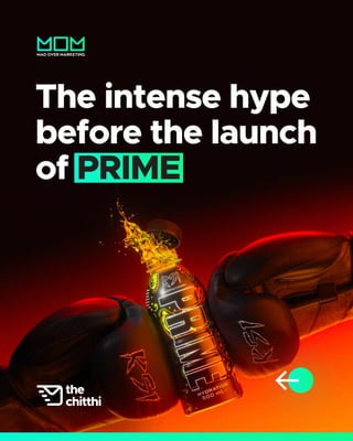 The intense hype
before the launch
of PRIME
 