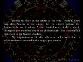 Story of Scripts - Part 5 Meso-American Scripts | PPSX
