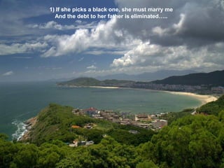 1) If she picks a black one, she must marry me
  And the debt to her father is eliminated…..
 