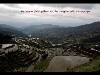 As he was picking them up, the daughter with a sharp eye…
 