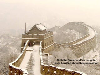 .Both the farmer and his daughter
were horrified about this proposition
 