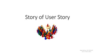 Story of User Story
Balaji Sathram, CSP, PMI-ACP.
Scrum master, Sabre.
 