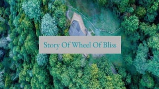 Story Of Wheel Of Bliss
 