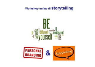 Workshop online di storytelling

&

 