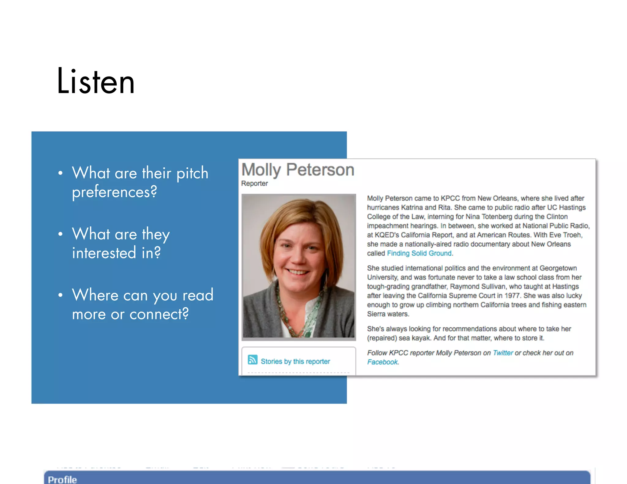 •  What are their pitch
preferences?
•  What are they
interested in?
•  Where can you read
more or connect?
Listen
 