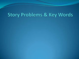 Story Problems & Key Words 