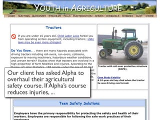 Our client has asked Alpha to
overhaul their agricultural
safety course. If Alpha’s course
reduces injuries, ...
 