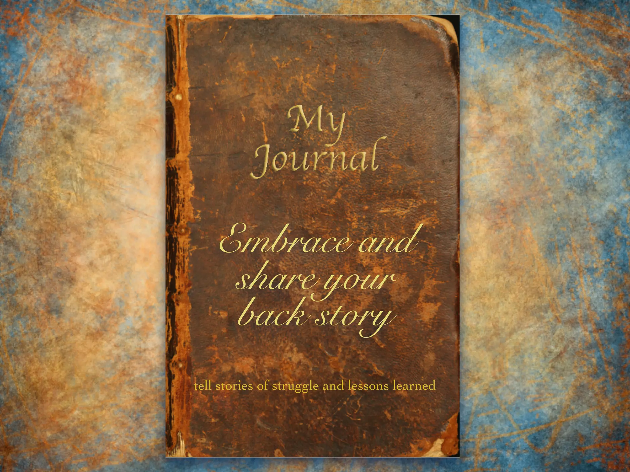 Embrace and
share your
back story
tell stories of struggle and lessons learned
 