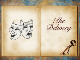The
Delivery
 
