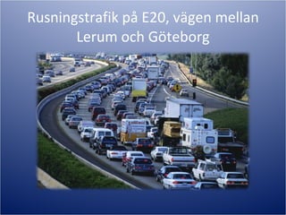 Rusningstrafik på E20, vägen mellan Lerum och Göteborg 