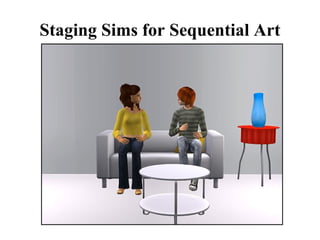 Staging Sims for Sequential Art 