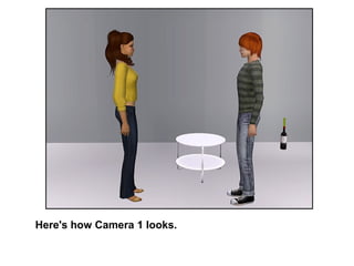 Here's how Camera 1 looks. 
