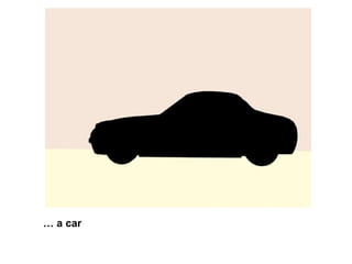 …  a car 