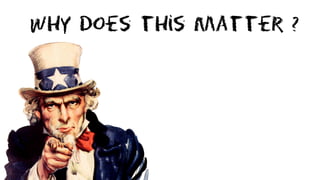 Why Does this matter ?
 