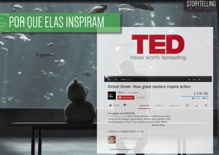 STORYTELLING
the time design

POR QUE ELAS INSPIRAM

 