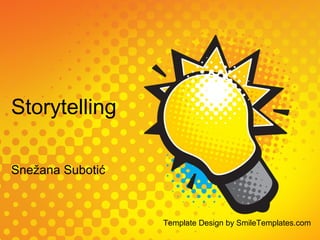 Storytelling
Snežana Subotić

Template Design by SmileTemplates.com

 