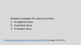 Question # 3
How do you
structure your story?
 