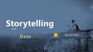 Storytelling
with
1
Data
 