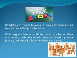 El Poder del Storytelling en Marketing y Negocios: Conecta y Convence | PPT