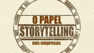 O PAPEL
nas empresas
 